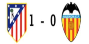 Atleti 1 - 0 Valencia